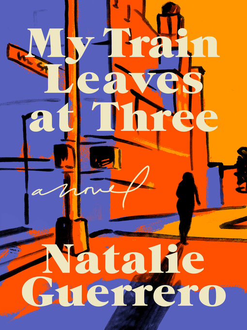 Title details for My Train Leaves at Three by Natalie Guerrero - Wait list